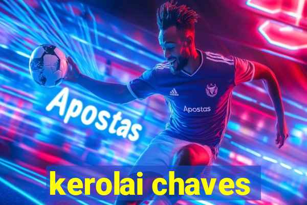 kerolai chaves